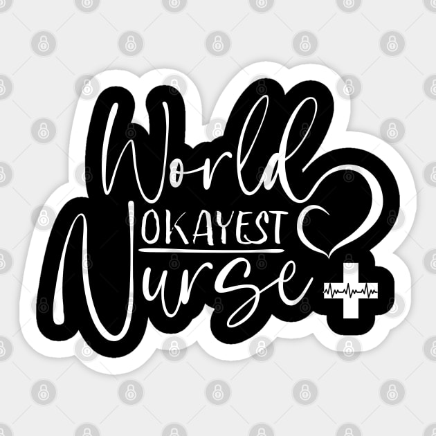 Worlds Okayest Nurse white text, Worlds Best Nurse, National Nurses Day Sticker by FlyingWhale369